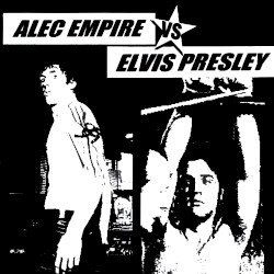 Alec Empire vs. Elvis Presley Cover