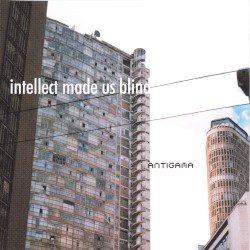 Intellect Made Us Blind Cover