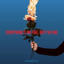 Everything's on Fire, but I'm Fine Cover