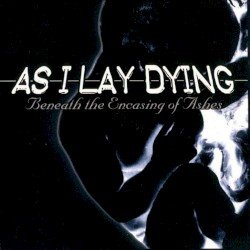 Beneath the Encasing of Ashes Cover