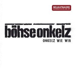 Onkelz wie wir... - Neuaufnahme Cover
