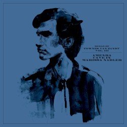 Songs of Townes Van Zandt, Vol. III Cover