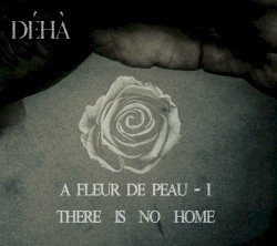A fleur de peau – I – There Is No Home Cover