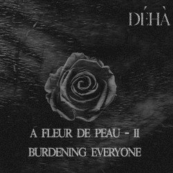 A fleur de peau – II – Burdening Everyone Cover