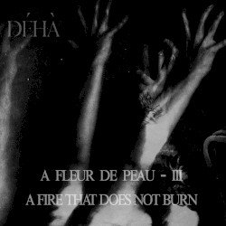 A fleur de peau – III – A Fire That Does Not Burn Cover