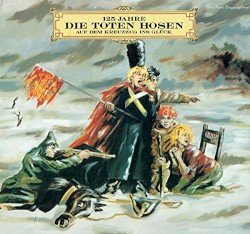 125 Jahre Die Toten Hosen: Auf dem Kreuzzug ins Glück Cover