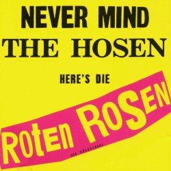 Never Mind the Hosen Here’s Die Roten Rosen (aus Düsseldorf) Cover