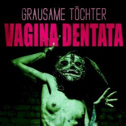 Vagina Dentata Cover