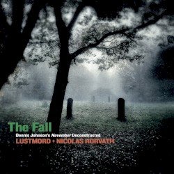 The Fall / Dennis Johnson's November Deconstructed Cover