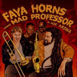 Faya Horns Meet Mad Professor & Joe Ariwa Cover