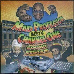 Mad Professor Meets Channel One Sound System Cover
