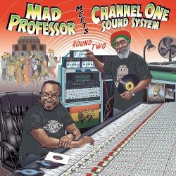Mad Professor Meets Channel One Sound System Round Two Cover