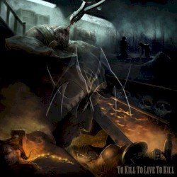 To Kill To Live To Kill Cover