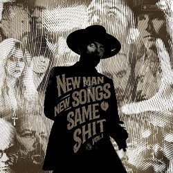 New Man, New Songs, Same Shit, Vol. 1. Cover