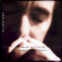 Lead Me Lord (Worship Sessions, Volume 1) Cover