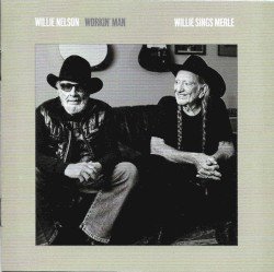 Workin’ Man: Willie Sings Merle Cover