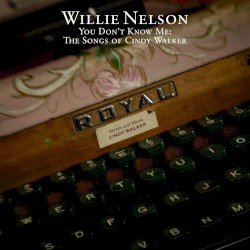You Don’t Know Me: The Songs of Cindy Walker Cover