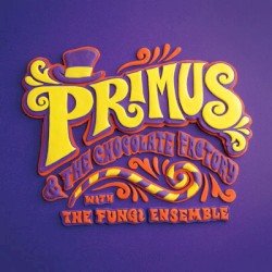 Primus & the Chocolate Factory With the Fungi Ensemble Cover