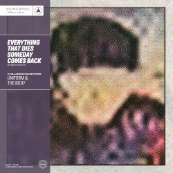 Everything That Dies Someday Comes Back Cover