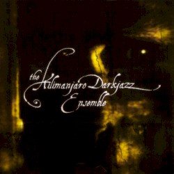 The Kilimanjaro Darkjazz Ensemble Cover