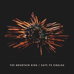 The Mountain King / Gate to Xibalba Cover