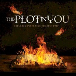 Could You Watch Your Children Burn Cover