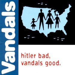 Hitler Bad, Vandals Good. Cover