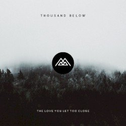 The Love You Let Too Close Cover