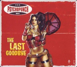 Psychopunch – The Last Goodbye Cover