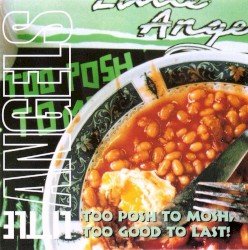 Little Angels – Too Posh to Mosh, Too Good to Last! Cover
