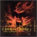 Carnal Forge – Who's Gonna Burn Cover