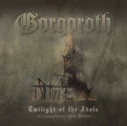 Gorgoroth – Twilight of the Idols: In Conspiracy With Satan Cover