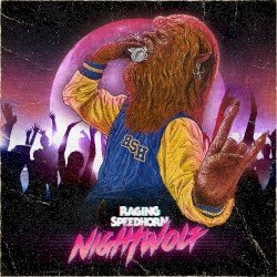 Raging Speedhorn – Night Wolf Cover