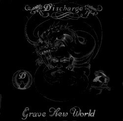 Discharge – Grave New World Cover