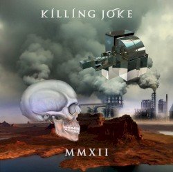 Killing Joke – MMXII Cover