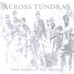 Across Tundras – Dark Songs of the Prairie Cover