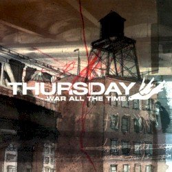 Thursday – War All the Time Cover