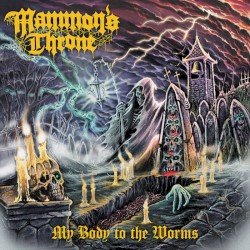 Mammon’s Throne – My Body to the Worms Cover