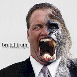 Brutal Truth – Sounds of the Animal Kingdom Cover