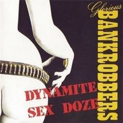 GLORIOUS BANKROBBERS – Dynamite Sex Dose Cover