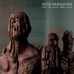 VOID PARADIGM – Tout Ira Mieux Sans Nous Cover