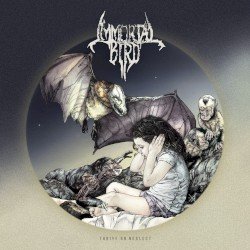IMMORTAL BIRD – Thrive on Neglect Cover