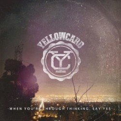 When You’re Through Thinking, Say Yes Cover
