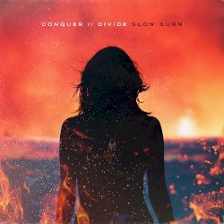 CONQUER DIVIDE – Slow Burn Cover