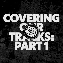 SATAN TAKES A HOLIDAY – Covering Our Tracks: Part 1 Cover