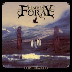 HEATHEN FORAY – Oathbreaker Cover