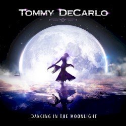 TOMMY DECARLO – Dancing in the Moonlight Cover