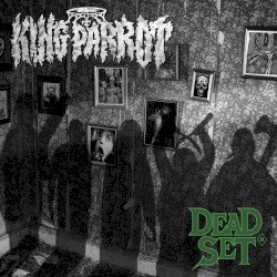 King Parrot – Dead Set Cover