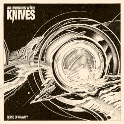 AN EVENING WITH KNIVES – Sense of Gravity Cover