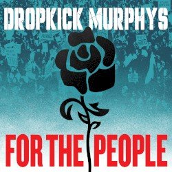 Dropkick Murphys – For the People Cover
